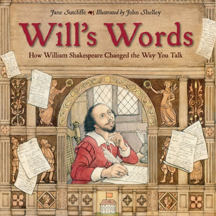 Will's Words: How William Shakespeare Changed the Way You Talk