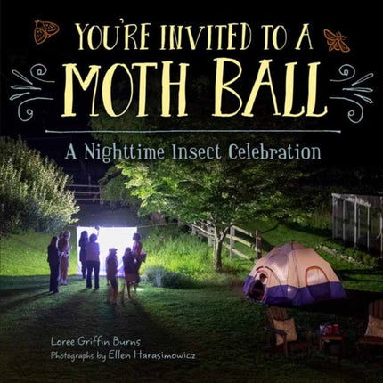 You're Invited to a Moth Ball: A Nighttime Insect Celebration