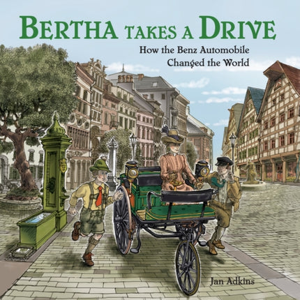 Bertha Takes a Drive: How the Benz Automobile Changed the World