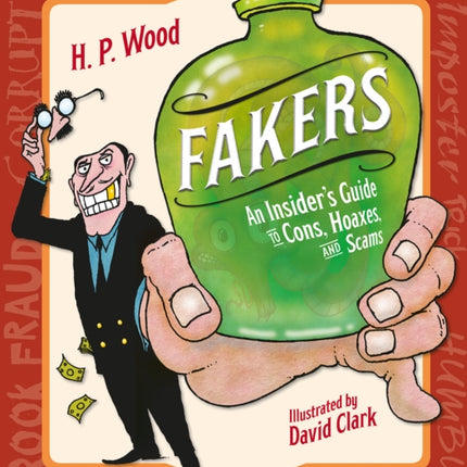 Fakers: An Insider's Guide to Cons, Hoaxes, and Scams