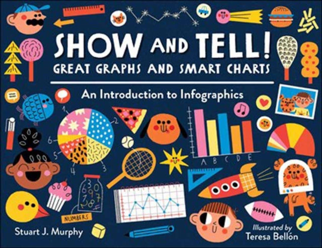 Show and Tell! Great Graphs and Smart Charts: An Introduction to Infographics 