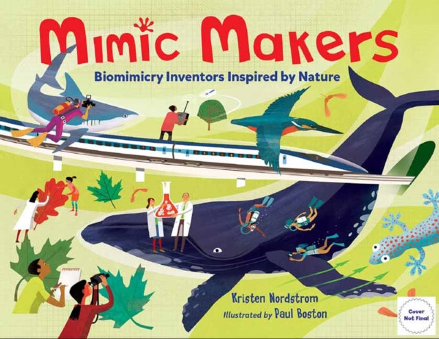 Mimic Makers: Biomimicry Inventors Inspired by Nature