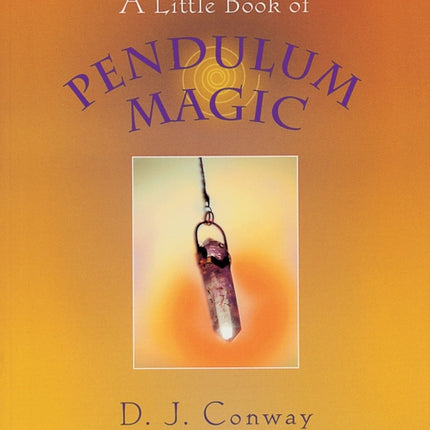 A Little Book of Pendulum Magic