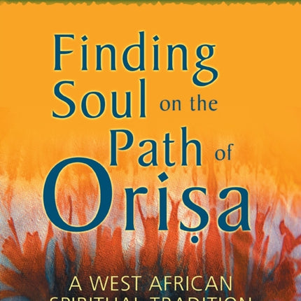 Finding Soul on the Path of Orisa: A West African