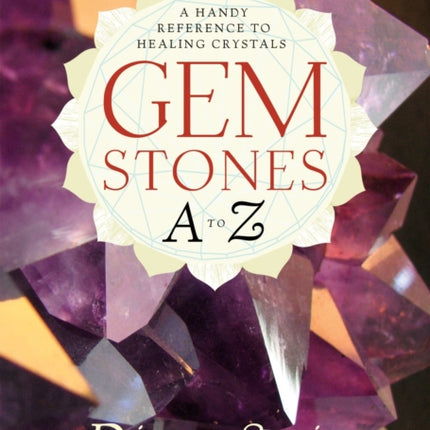 Gemstones A to Z: A Handy Reference to Healing Crystals