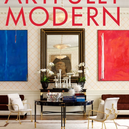 Artfully Modern: Interiors by Richard Mishaan