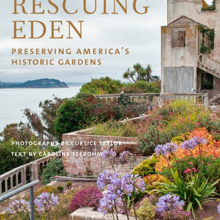 Rescuing Eden: Preserving America's Historic Gardens