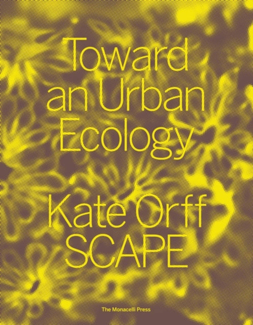 Toward an Urban Ecology: SCAPE / Landscape
