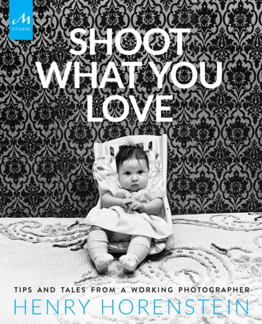 Shoot What You Love: Tips and Tales from a Working Photographer