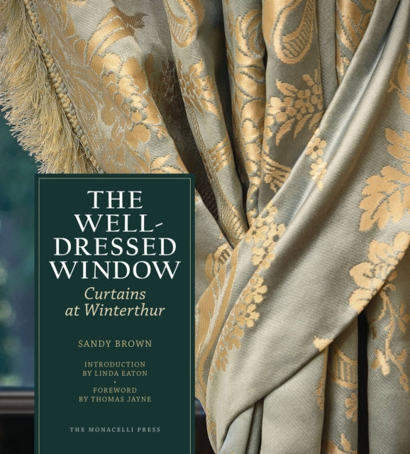 The Well-Dressed Window: Curtains at Winterthur