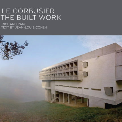 Le Corbusier: The Built Work