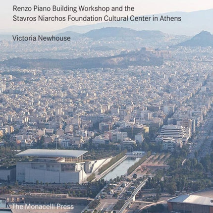 Chaos and Culture: Renzo Piano Building Workshop and the Stavros Niarchos Foundation Cultural Center in Athens