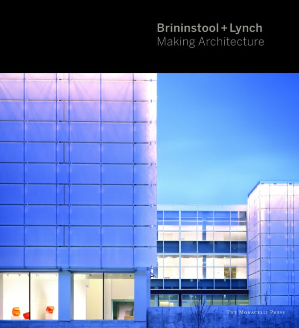 Brininstool + Lynch: Making Architecture