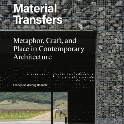 Material Transfers: Metaphor, Craft, and Place in Contemporary Architecture