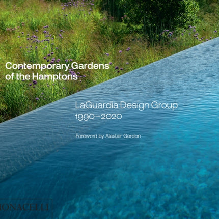 Contemporary Gardens of the Hamptons: LaGuardia Design Group 1990-2020