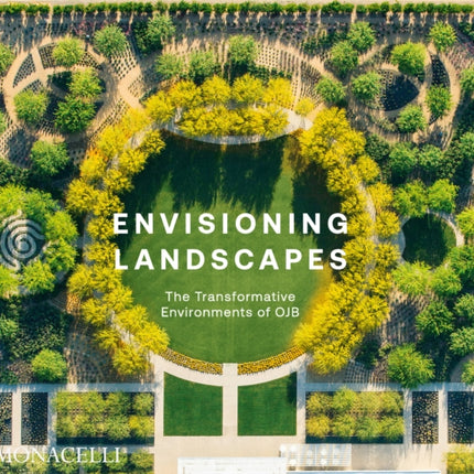 Envisioning Landscapes: The Transformative Environments of OJB