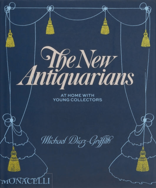 The New Antiquarians: At Home with Young Collectors