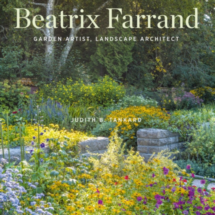 Beatrix Farrand: Garden Artist, Landscape Architect