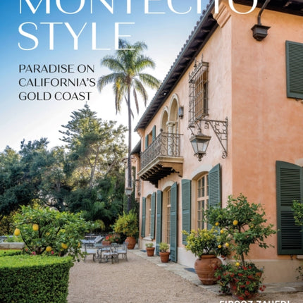 Montecito Style: Paradise on California's Gold