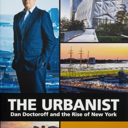 The Urbanist: Dan Doctoroff and the Rise of New York