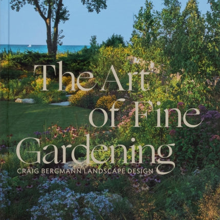 The Art of Fine Gardening