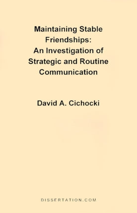 Maintaining Stable Friendships: An Investigation of Strategic and Routine Communication