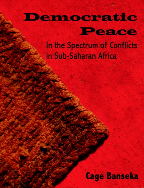 Democratic Peace: In the Spectrum of Conflicts in Sub-Saharan Africa