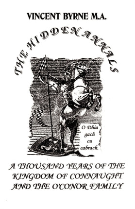 The Hidden Annals: A Thousand Years of The Kingdom of Connaught 366-1385