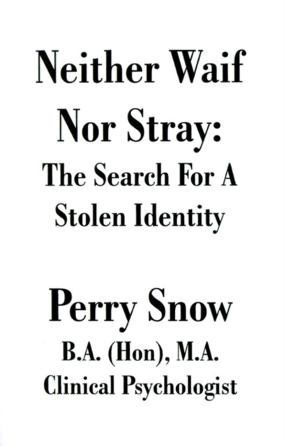 Neither Waif Nor Stray: The Search for a Stolen Identity