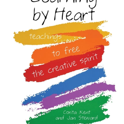 Learning by Heart: Teachings to Free the Creative Spirit