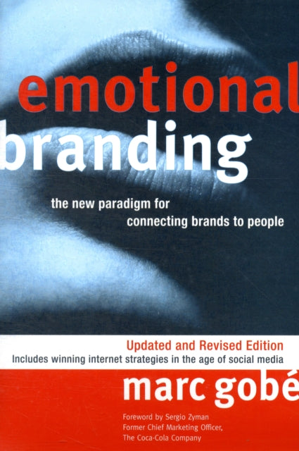 Emotional Branding: The New Paradigm for Connecting Brands to People