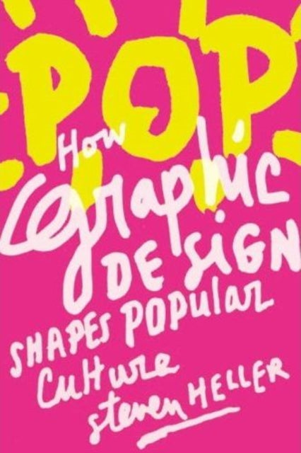 POP: How Graphic Design Shapes Popular Culture