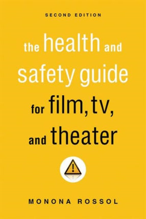 The Health & Safety Guide for Film, TV & Theater, Second Edition