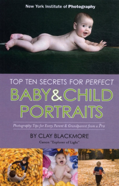 Top Ten Secrets for Perfect Baby & Child Portraits