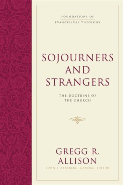 Sojourners and Strangers: The Doctrine of the Church