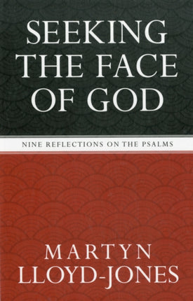 Seeking the Face of God: Nine Reflections on the Psalms