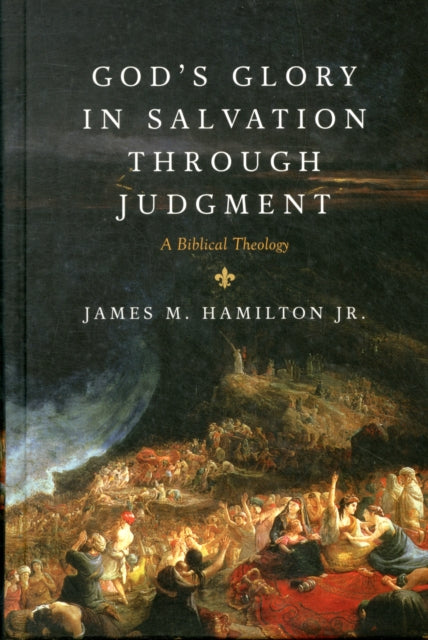 God's Glory in Salvation through Judgment: A Biblical Theology