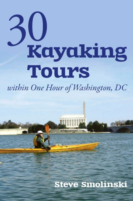 30+ Kayaking Tours Within One Hour of Washington,