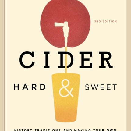 Cider, Hard and Sweet: History, Traditions, and Making Your Own