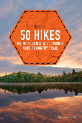 50 Hikes on Michigan & Wisconsin's North Country