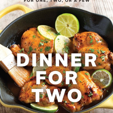 Dinner for Two: Easy and Innovative Recipes for