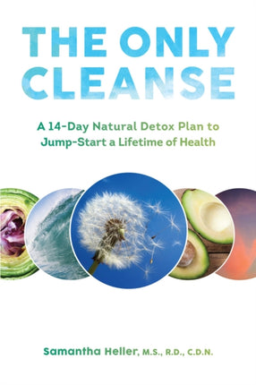 The Only Cleanse: A 14-Day Natural Detox Plan to Jump-Start a Lifetime of Health