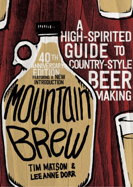 Mountain Brew: A High-Spirited Guide to Country-Style Beer Making