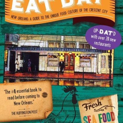 Eat Dat New Orleans: A Guide to the Unique Food Culture of the Crescent City