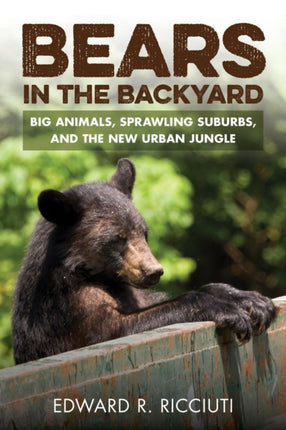 Bears in the Backyard: Big Animals, Sprawling