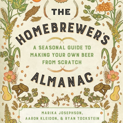The Homebrewers Almanac A Seasonal Guide to