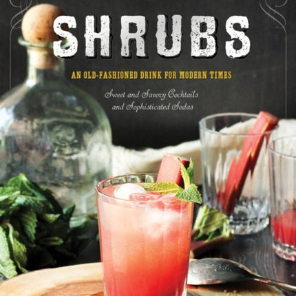 Shrubs: An Old-Fashioned Drink for Modern Times