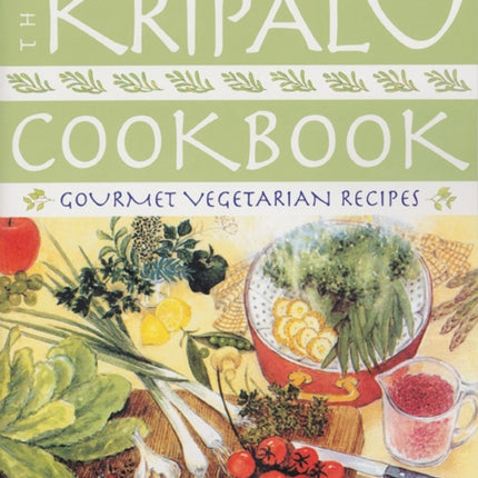 The Kripalu Cookbook: Gourmet Vegetarian Recipes