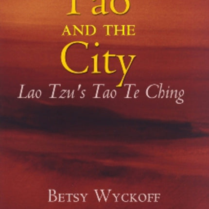 Tao and the City: Lao Tzu's Tao Te Ching