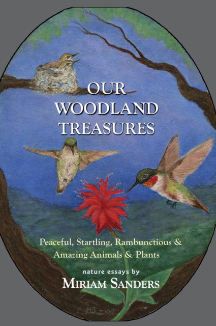 Our Woodland Treasures: Peaceful, Startling, Rambunctious & Amazing Animals & Plants